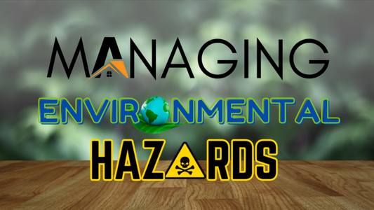MANAGING ENVIRONMENTAL HAZARDS