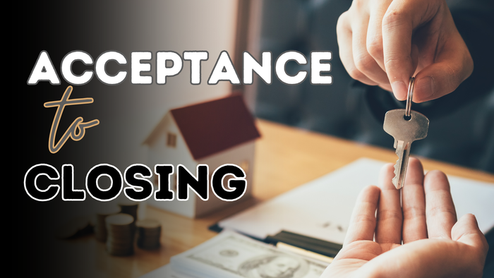 ACCEPTANCE TO CLOSING